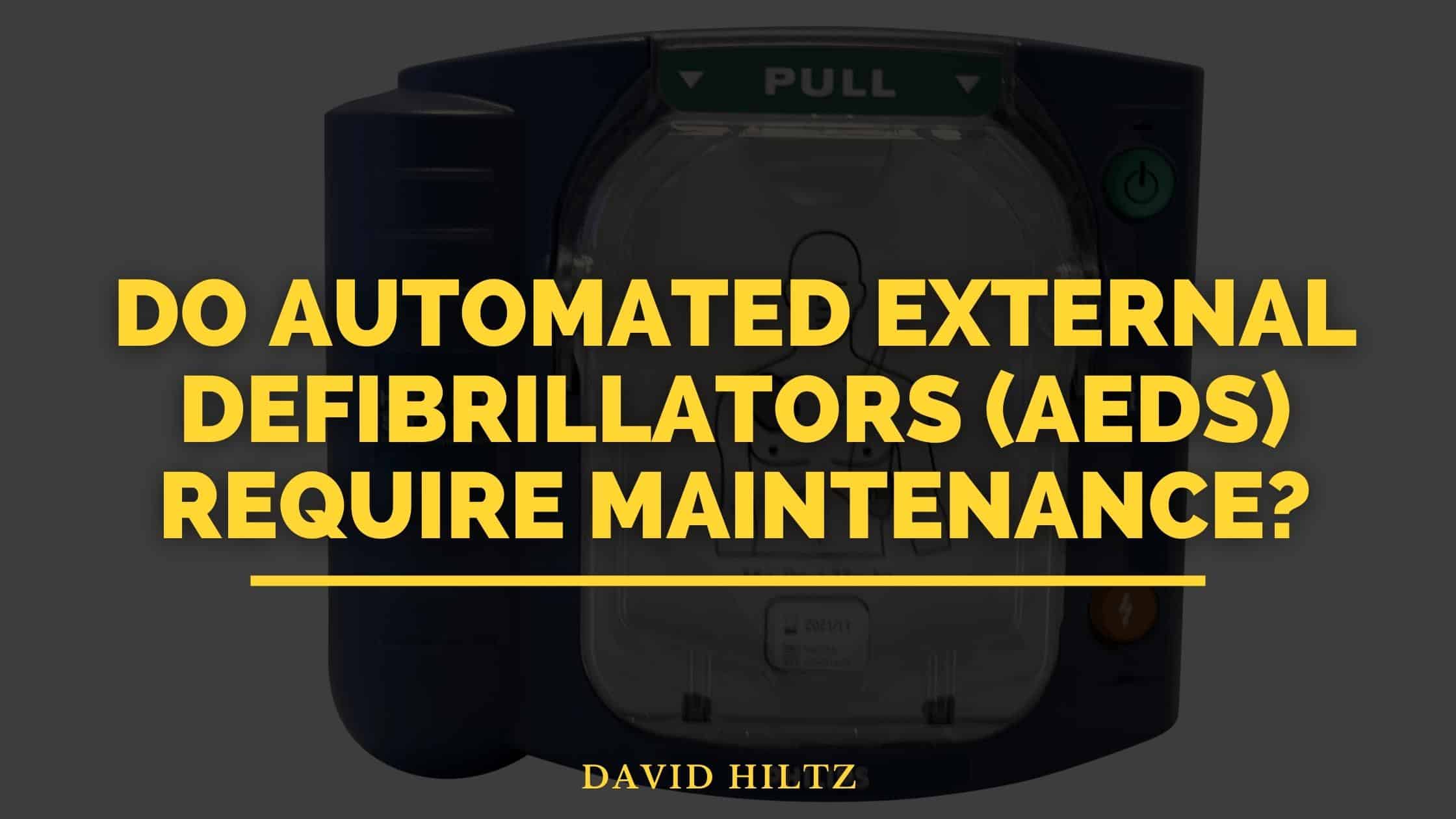 Do automated external defibrillators (AEDs) require maintenance? Code