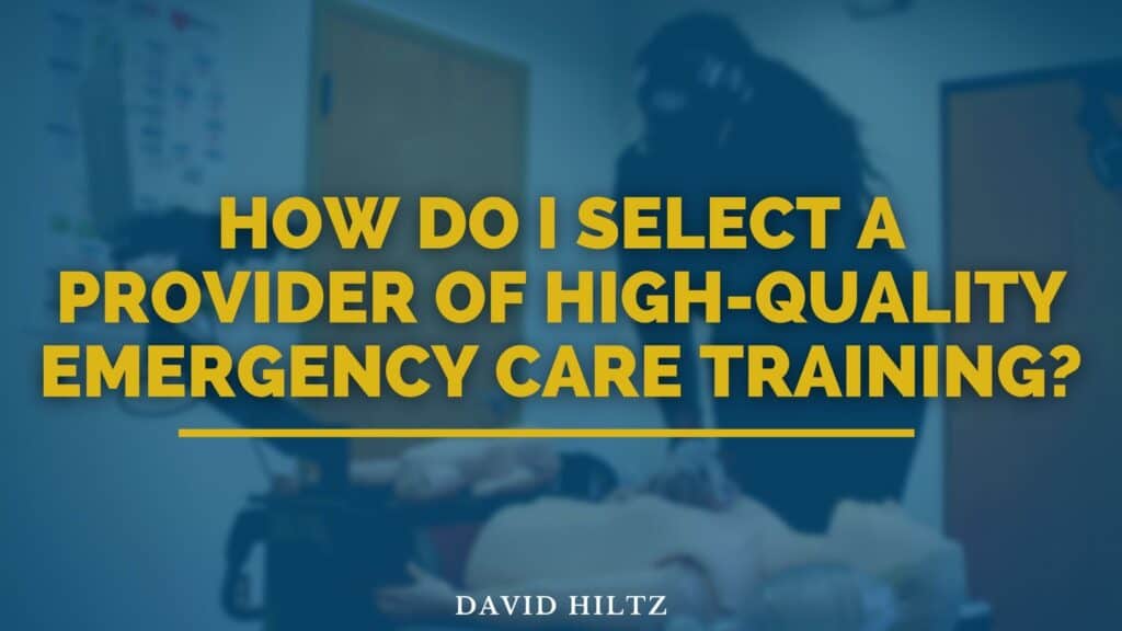 How Do I Select a Provider of High-Quality Emergency Care Training?