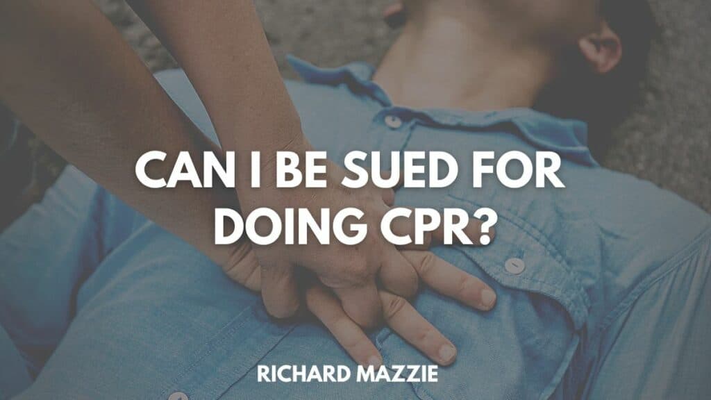Can I Be Sued For Doing CPR?