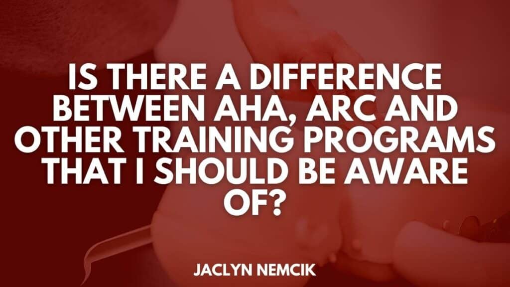 Is there a difference between AHA, ARC and other training programs that I should be aware of?