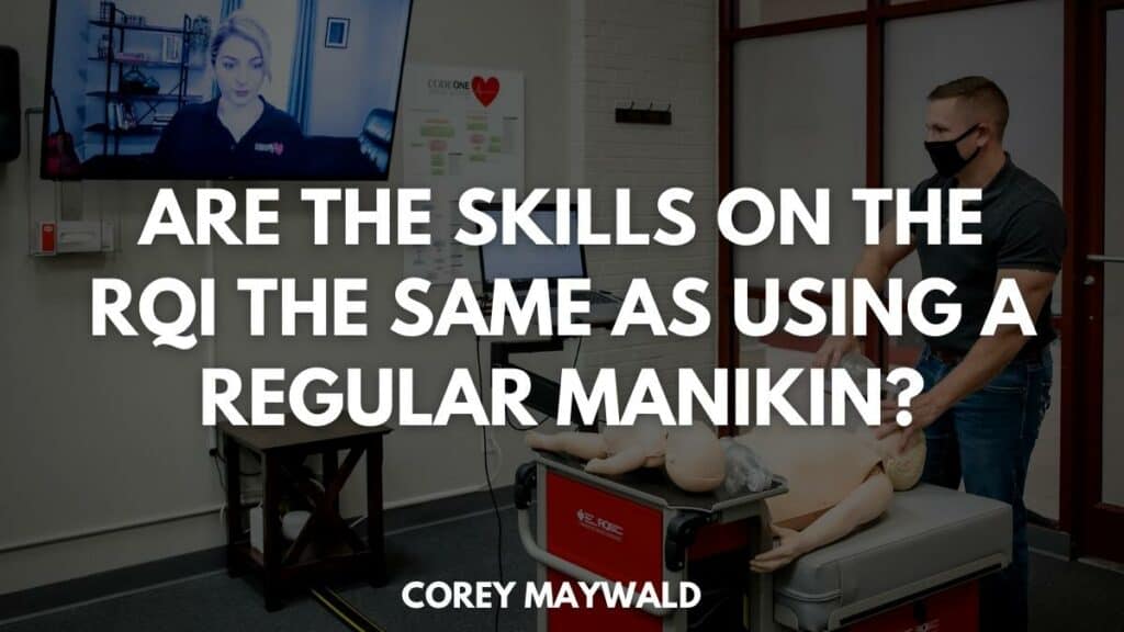 Are the skills on the RQI the same as using a regular manikin?
