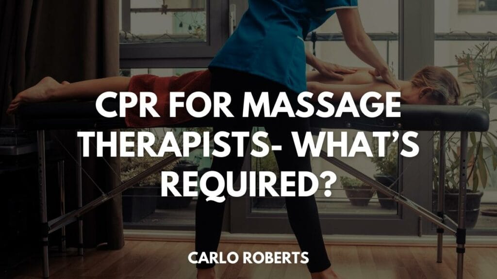 CPR for Massage Therapists- What’s Required