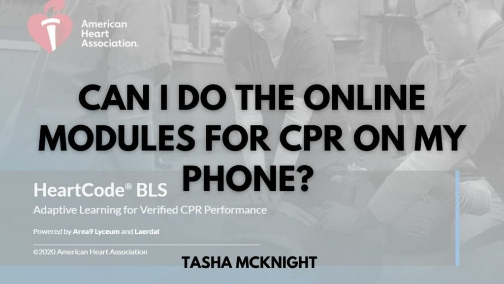 Can I do the online modules for CPR on my phone?