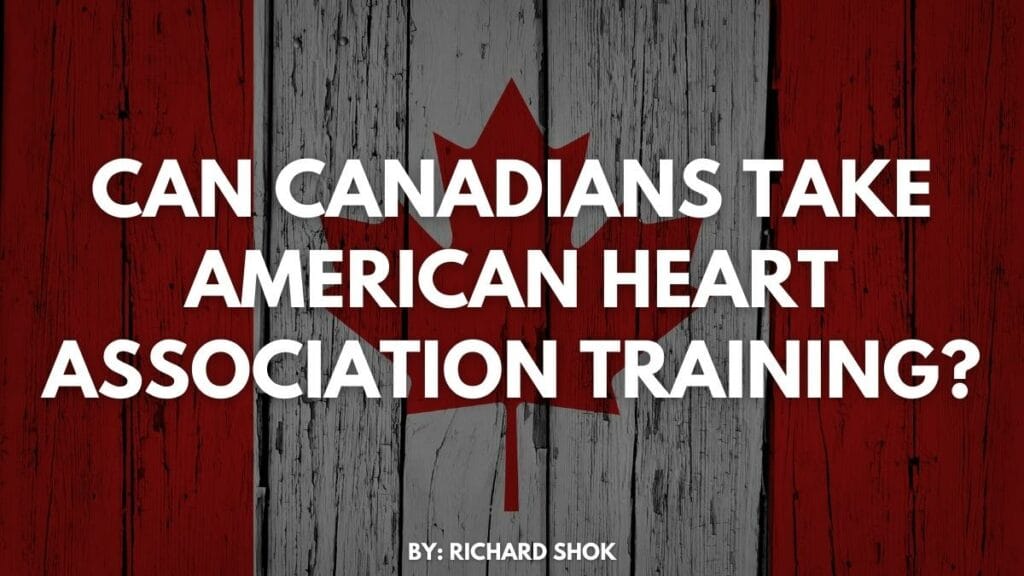 Can Canadians take American Heart Association training